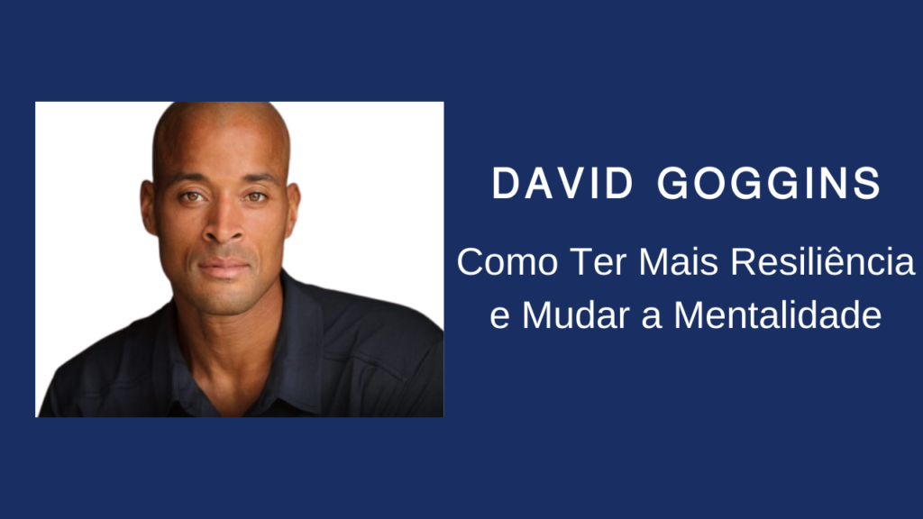David Goggins: A Motivação Vem de se Desafiar Todos os Dias David Goggins: A Motivação Vem de se Desafiar Todos os Dias