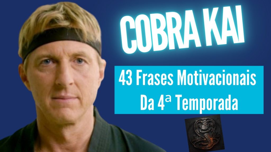 Cobra Kai: Frases Motivacionais Pra Você Aplicar na Vida Cobra Kai: Frases Motivacionais Pra Você Aplicar na Vida