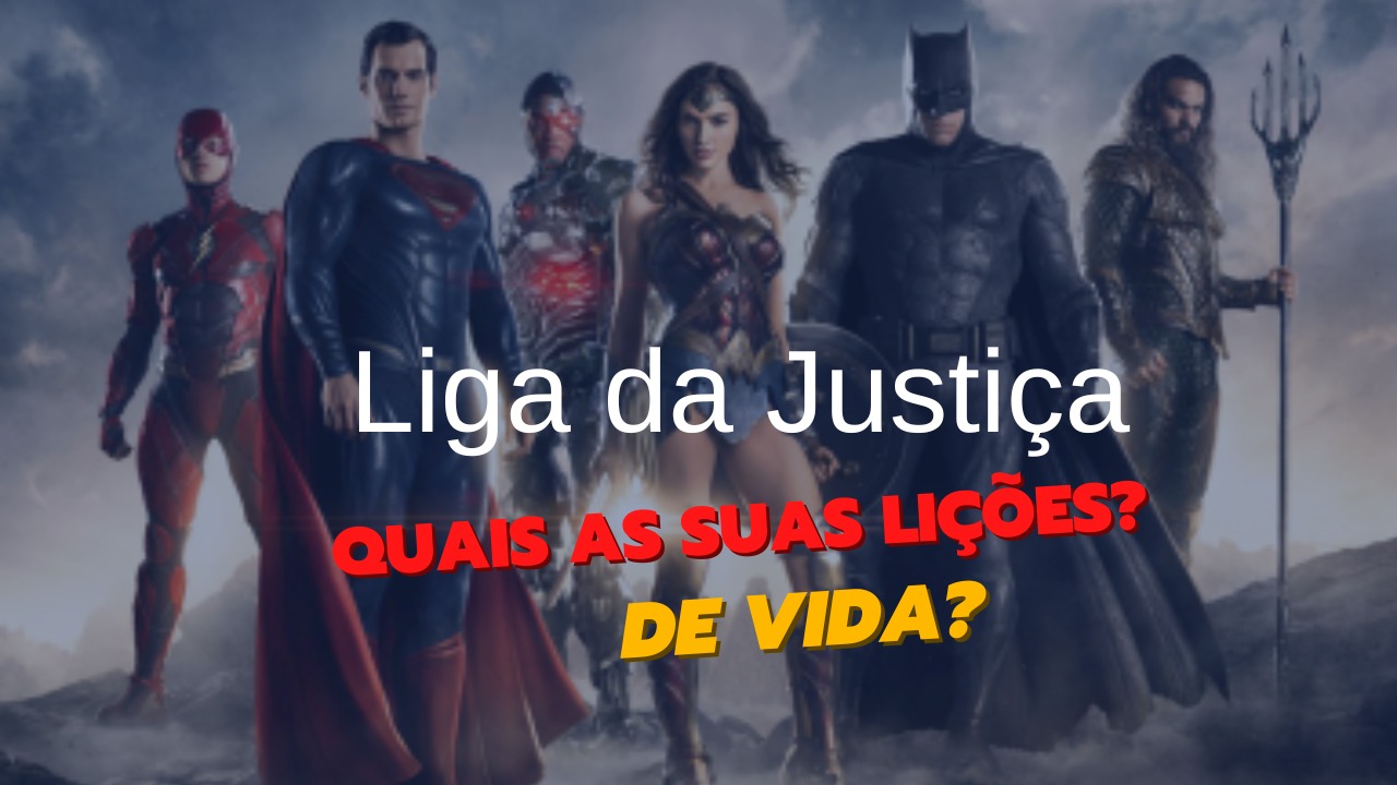 Liga Da Justiça: As 7 Frases e Lições Motivacionais do Filme