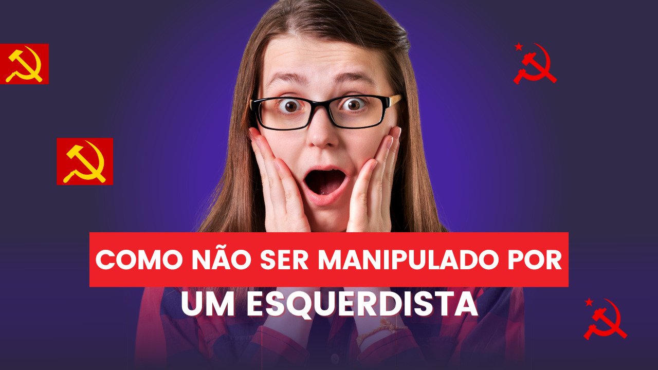 Esquerdista, Socialista e Comunista: Como Não ser Manipulado?