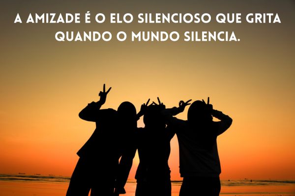 frases sobre amizades 3 pessoas juntas com frase sobre amizade