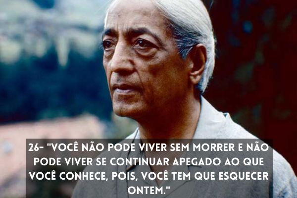 frases krishnamurti krishnamurti mais velho