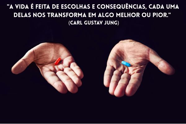 frases sobre vida duas mãos uma com pílula vermelha e outra mão com a pílula azul