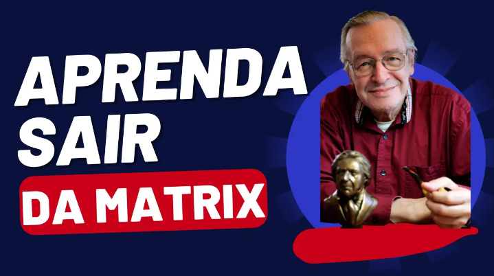 Olavo de Carvalho: Aprenda a Sair Do Sistema e Da Matrix