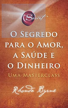 Livro para comprar na amazon da autora rhonda byrne. Titulo:  O segredo para o amor, saúde e o dinheiro