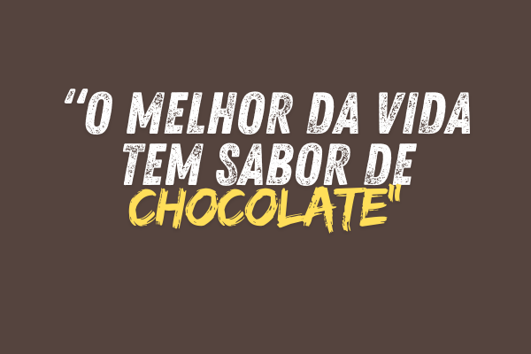 quadro em marrom com frase de chocolate